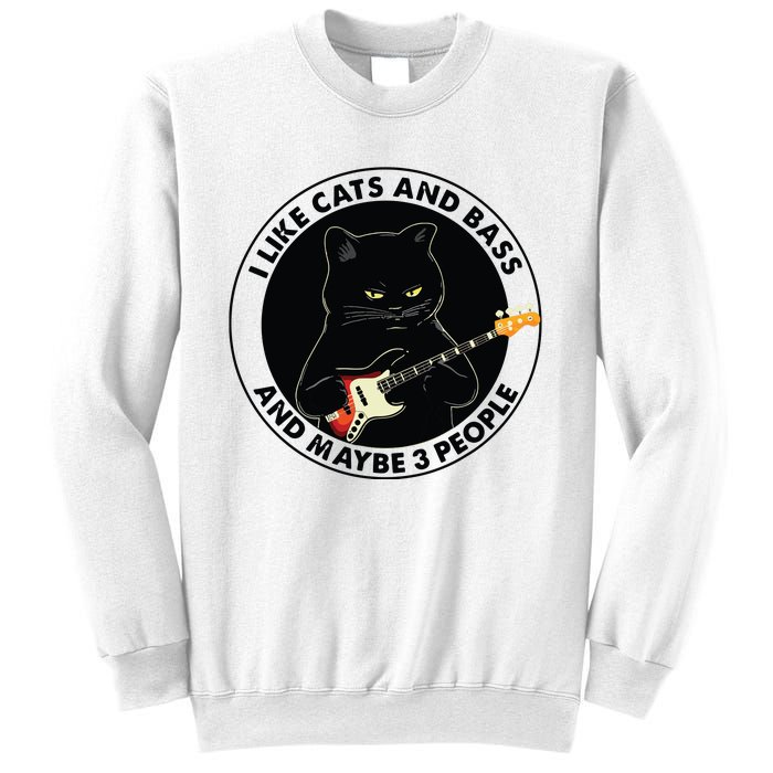 I Like Cats And Bass And Maybe 3 People Bass Guitar Player Sweatshirt