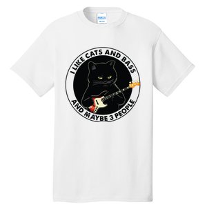 I Like Cats And Bass And Maybe 3 People Bass Guitar Player Tall T-Shirt