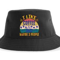 I Like Coffee And Maybe 3 People Sustainable Bucket Hat