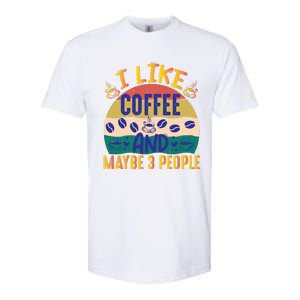 I Like Coffee And Maybe 3 People Softstyle® CVC T-Shirt