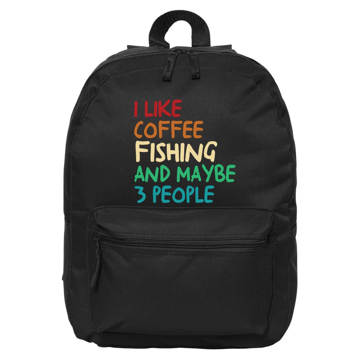 I Like Coffee Fishing And Maybe 3 People Funny Fishing 16 in Basic Backpack