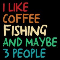 I Like Coffee Fishing And Maybe 3 People Funny Fishing 16 in Basic Backpack