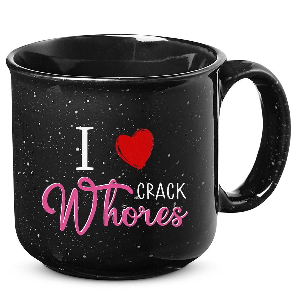 I Love Crack Whores 15oz Campfire Ceramic Mug