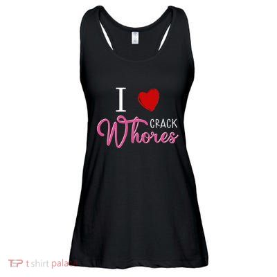 I Love Crack Whores Ladies Essential Flowy Tank
