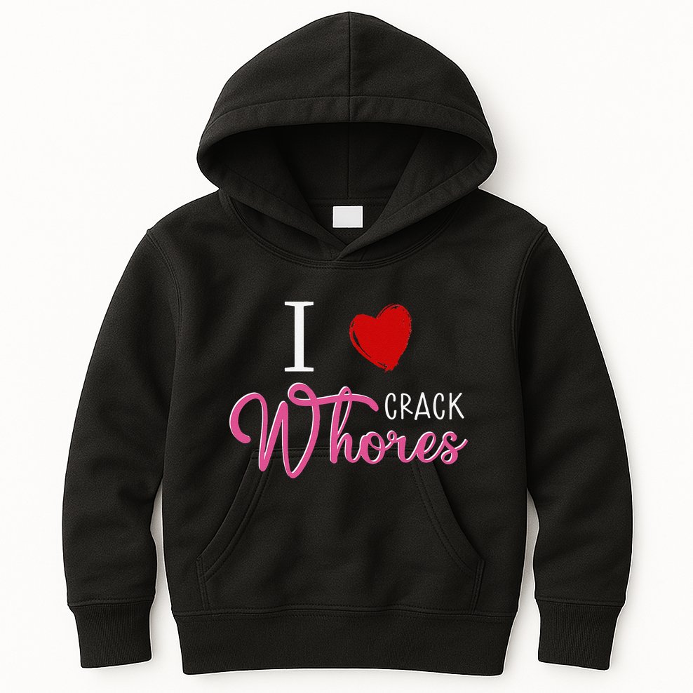 I Love Crack Whores Kids Hoodie