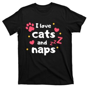 I Love Cats And Naps T-Shirt