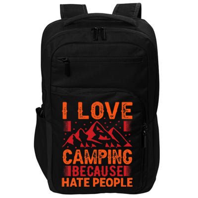 i love camping beacause hate people in the forrest Impact Tech Backpack