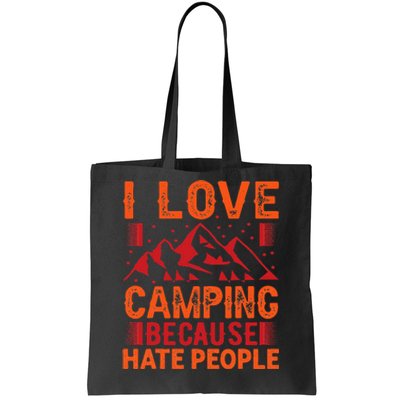 i love camping beacause hate people in the forrest Tote Bag