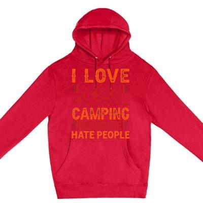 i love camping beacause hate people in the forrest Premium Pullover Hoodie