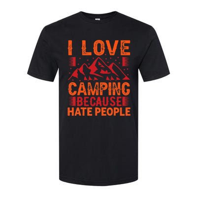 i love camping beacause hate people in the forrest Softstyle CVC T-Shirt