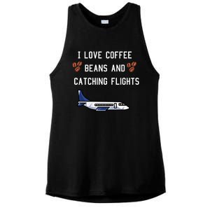 I Love Coffee Beans And Catching Flights Design Meaningful Gift Ladies PosiCharge Tri-Blend Wicking Tank