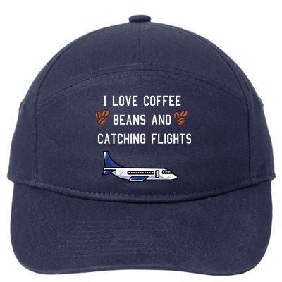 I Love Coffee Beans And Catching Flights Design Meaningful Gift 7-Panel Snapback Hat