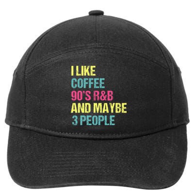 I Like Coffee 90S R&B And Maybe 3 People Vintage Retro Rnb 7-Panel Snapback Hat