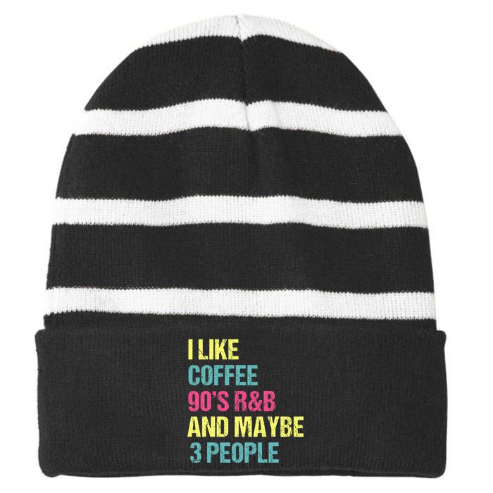 I Like Coffee 90S R&B And Maybe 3 People Vintage Retro Rnb Striped Beanie with Solid Band