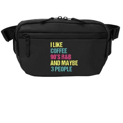 I Like Coffee 90S R&B And Maybe 3 People Vintage Retro Rnb Crossbody Pack