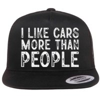 I Like Cars More Than People Funny Car Lover Flat Bill Trucker Hat