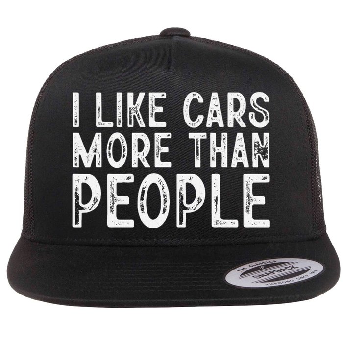 I Like Cars More Than People Funny Car Lover Flat Bill Trucker Hat