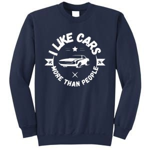 I Like Cars More Than People Funny Car Lovers Garage Gift Sweatshirt