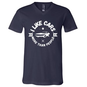 I Like Cars More Than People Funny Car Lovers Garage Gift V-Neck T-Shirt