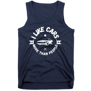 I Like Cars More Than People Funny Car Lovers Garage Gift Tank Top