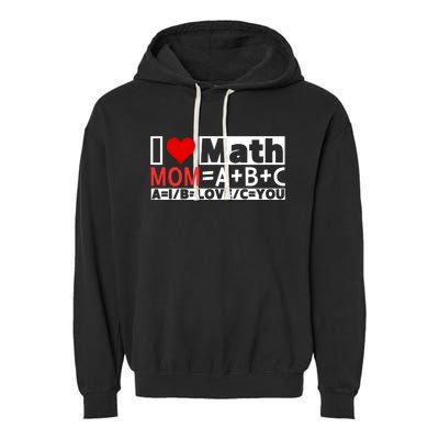 I Love Cool Math My Mommy Mom Funny Math Lover MotherS Day Garment-Dyed Fleece Hoodie