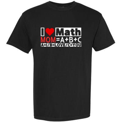 I Love Cool Math My Mommy Mom Funny Math Lover MotherS Day Garment-Dyed Heavyweight T-Shirt