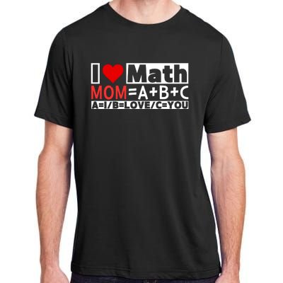 I Love Cool Math My Mommy Mom Funny Math Lover MotherS Day Adult ChromaSoft Performance T-Shirt