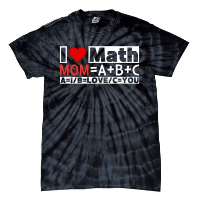 I Love Cool Math My Mommy Mom Funny Math Lover MotherS Day Tie-Dye T-Shirt