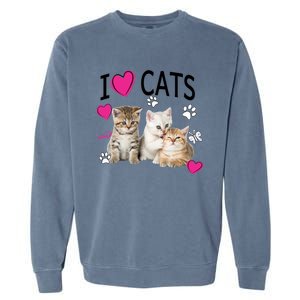 I Love Cats Gift Cat Lover Tee Gift I Love Kittens Gift Cool Gift Garment-Dyed Sweatshirt