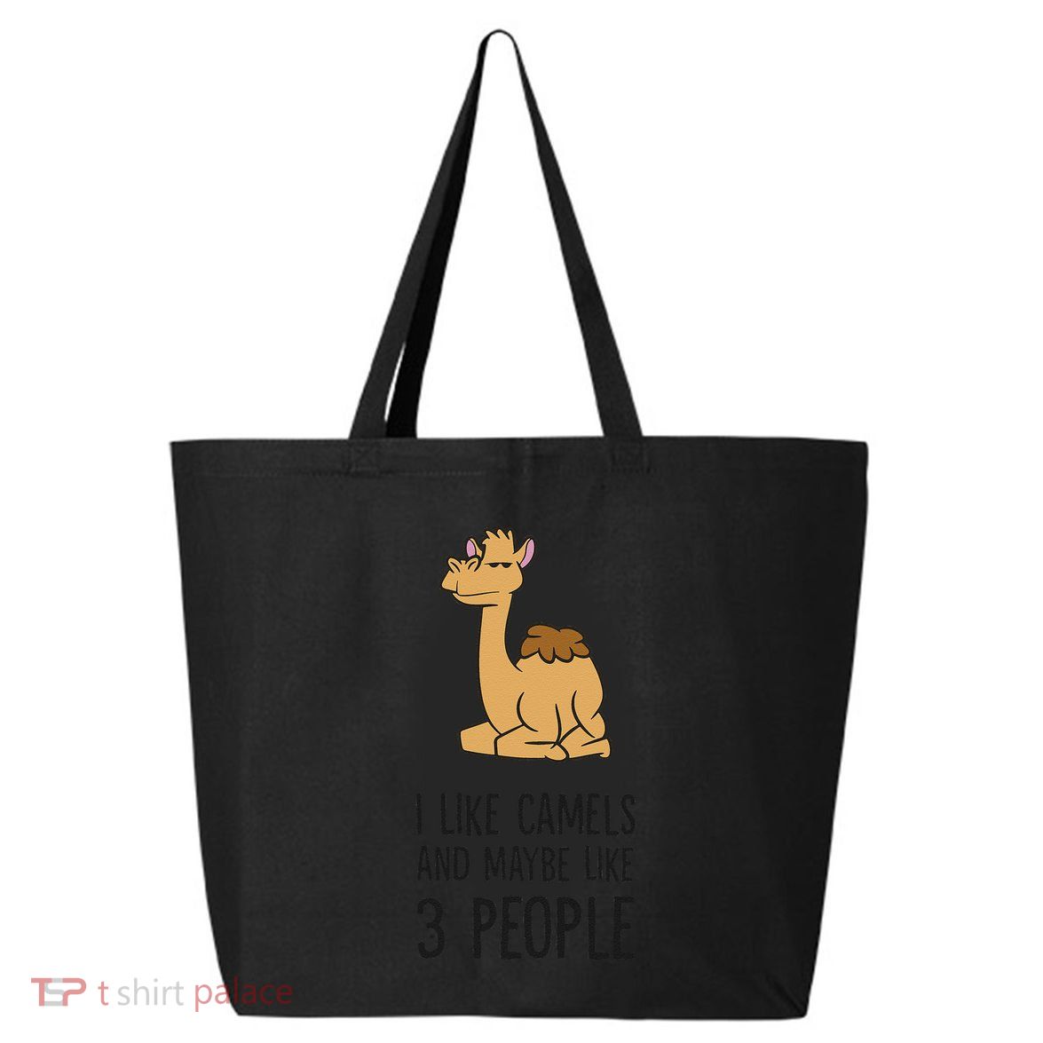 I Like Camels And Maybe Like 3 People Funny Camel 25L Jumbo Tote