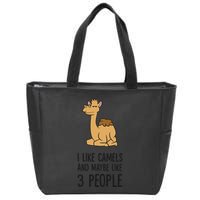 I Like Camels And Maybe Like 3 People Funny Camel Zip Tote Bag