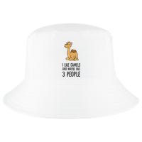 I Like Camels And Maybe Like 3 People Funny Camel Cool Comfort Performance Bucket Hat
