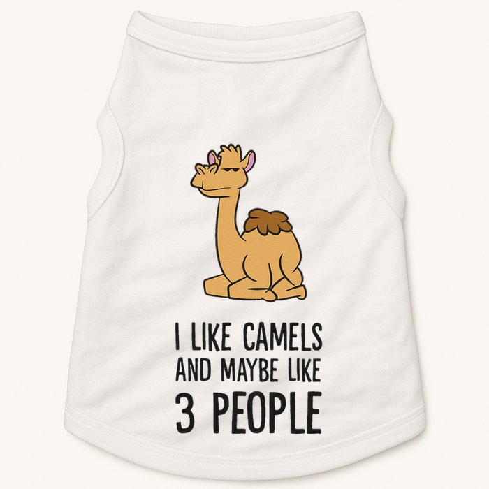 I Like Camels And Maybe Like 3 People Funny Camel Doggie Tank