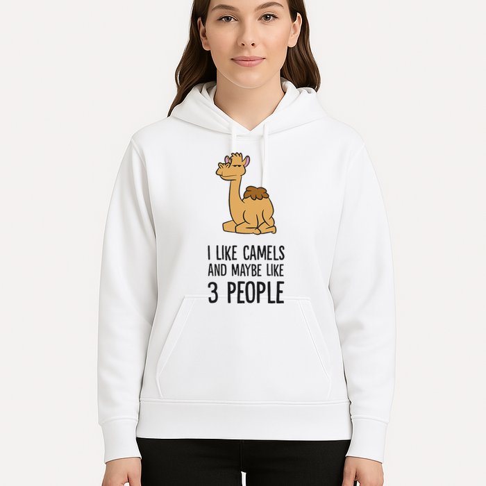 I Like Camels And Maybe Like 3 People Funny Camel Hoodie