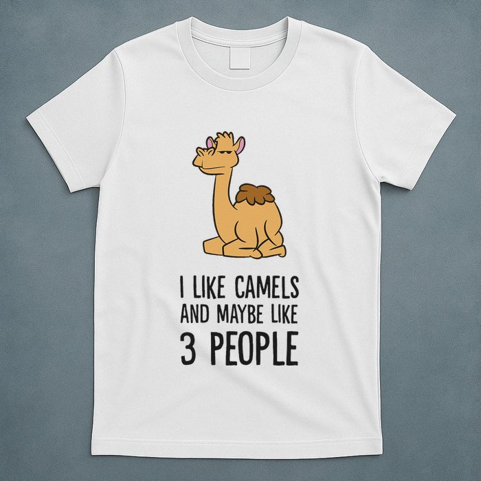 I Like Camels And Maybe Like 3 People Funny Camel T-Shirt