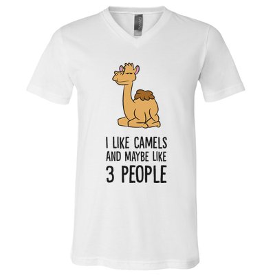 I Like Camels And Maybe Like 3 People Funny Camel V-Neck T-Shirt