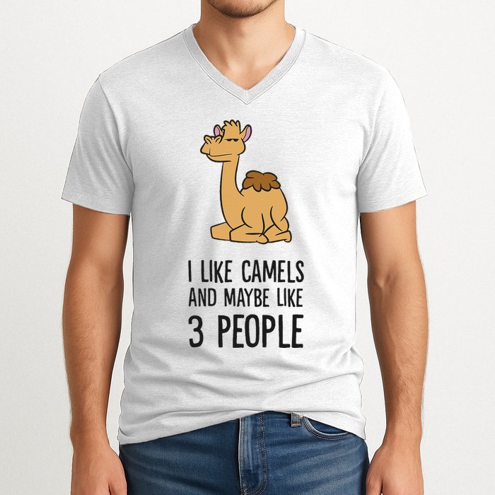 I Like Camels And Maybe Like 3 People Funny Camel V-Neck T-Shirt