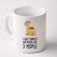I Like Camels And Maybe Like 3 People Funny Camel Mug