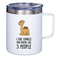 I Like Camels And Maybe Like 3 People Funny Camel 12oz Stainless Steel Coffee Mug