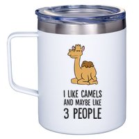 I Like Camels And Maybe Like 3 People Funny Camel 12oz Stainless Steel Coffee Mug