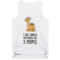 I Like Camels And Maybe Like 3 People Funny Camel Tank Top