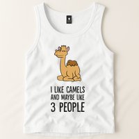 I Like Camels And Maybe Like 3 People Funny Camel Tank Top