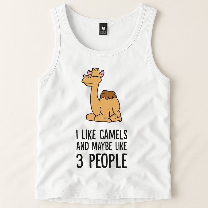 I Like Camels And Maybe Like 3 People Funny Camel Tank Top