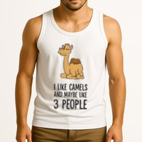I Like Camels And Maybe Like 3 People Funny Camel Tank Top