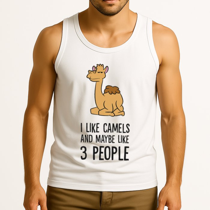 I Like Camels And Maybe Like 3 People Funny Camel Tank Top
