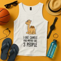 I Like Camels And Maybe Like 3 People Funny Camel Tank Top