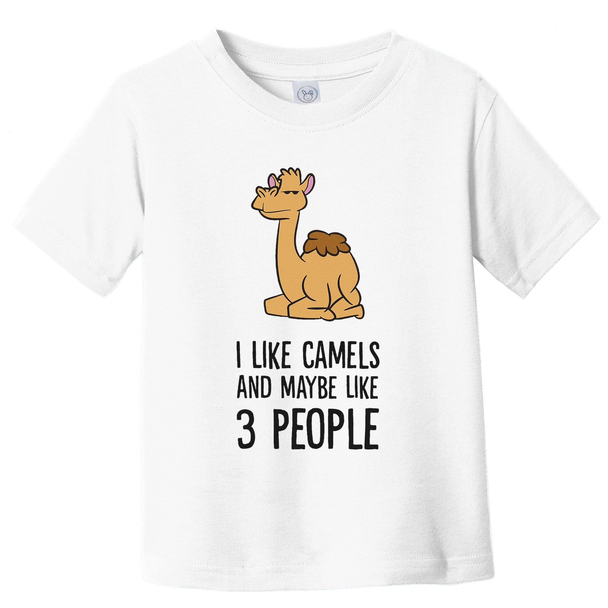 I Like Camels And Maybe Like 3 People Funny Camel Toddler T-Shirt