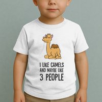 I Like Camels And Maybe Like 3 People Funny Camel Toddler T-Shirt