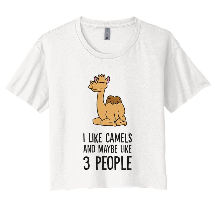 I Like Camels And Maybe Like 3 People Funny Camel Crop Top