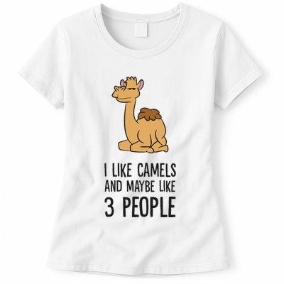 I Like Camels And Maybe Like 3 People Funny Camel Womens T-Shirt